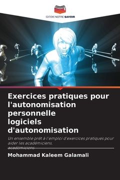 portada Exercices pratiques pour l'autonomisation personnelle logiciels d'autonomisation (in French)