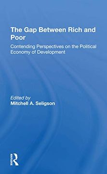 portada The gap Between Rich and Poor: Contending Perspectives on the Political Economy of Development (en Inglés)
