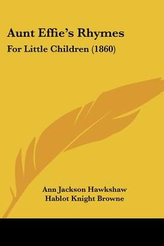 portada aunt effie's rhymes: for little children (1860) (en Inglés)