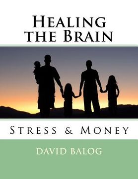 portada Healing the Brain: Stress & Money (en Inglés)