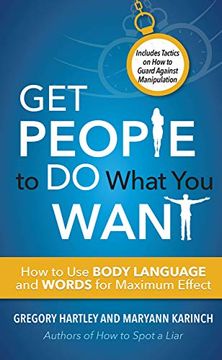 portada Get People to Do What You Want: How to Use Body Language and Words for Maximum Effect (en Inglés)