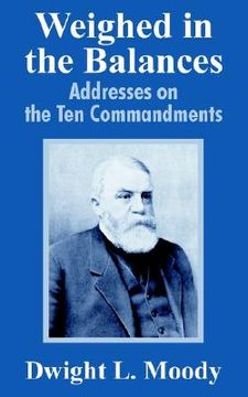 portada weighed in the balances: addresses on the ten commandments (en Inglés)
