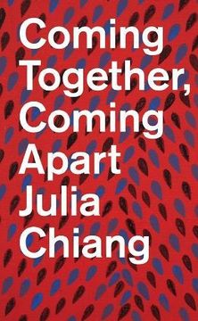 portada Julia Chiang: Coming Together, Coming Apart (en Inglés)
