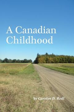 portada A Canadian Childhood (en Inglés)
