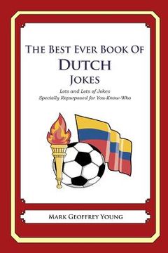 portada The Best Ever Book of Dutch Jokes: Lots and Lots of Jokes Specially Repurposed for You-Know-Who (en Inglés)