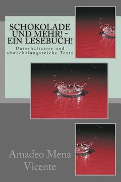portada Schokolade und mehr! - EIN LESEBUCH!: Unterhaltsame und abwechslungsreiche Texte (en Alemán)