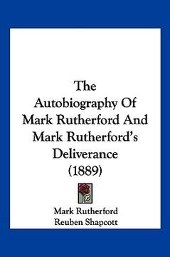 portada the autobiography of mark rutherford and mark rutherford's deliverance (1889) (en Inglés)