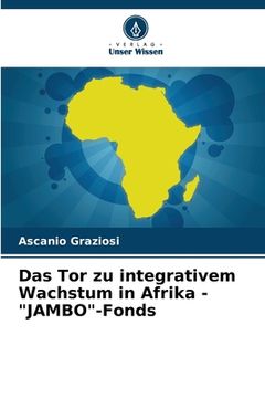 portada Das Tor zu integrativem Wachstum in Afrika - "JAMBO"-Fonds (en Alemán)