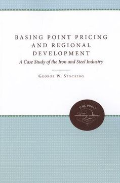 portada basing point pricing and regional development: a case study of the iron and steel industry (en Inglés)