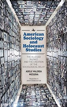 portada American Sociology and Holocaust Studies: The Alleged Silence and the Creation of the Sociological Delay (Perspectives in Jewish Intellectual Life) (en Inglés)