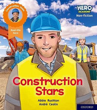portada Hero Academy Non-Fiction: Oxford Level 6, Orange Book Band: Construction Stars (Hero Academy Non-Fiction) 