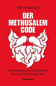 portada Der Methusalem-Code: Die Geheimnisse der Hundertjährigen für ein Erfülltes Leben (in German)