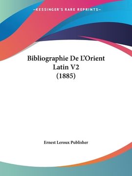 portada Bibliographie De L'Orient Latin V2 (1885) (en Francés)