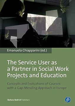 portada The Service User as a Partner in Social Work Projects and Education: Concepts and Evaluations of Courses With a Gap-Mending Approach in Europe (en Inglés)