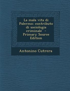 portada La Mala Vita Di Palermo; Contributo Di Sociologia Criminale (en Italiano)