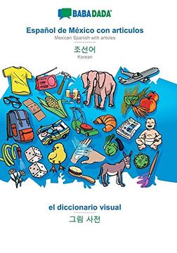 portada Babadada, Español de México con Articulos - Korean (in Hangul Script), el Diccionario Visual - Visual Dictionary (in Hangul Script): Mexican Spanish.   Korean (in Hangul Script), Visual Dictionary