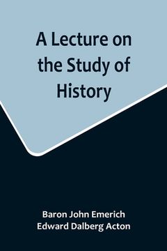portada A Lecture on the Study of History 