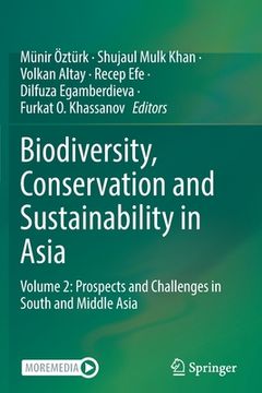 portada Biodiversity, Conservation and Sustainability in Asia: Volume 2: Prospects and Challenges in South and Middle Asia 