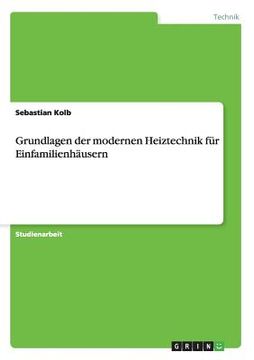 portada Grundlagen der Modernen Heiztechnik fã â¼r Einfamilienhã Â¤Usern (German Edition) [Soft Cover ] (en Alemán)