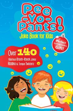portada Pee-Yo-Pants Joke Book for Kids: Over 140 Hilarious Knock-Knock Jokes, Riddles and Tongue Twisters: Over 140 Hilarious Knock-Knock Jokes, Riddles and Tongue Twisters (Perfect Stocking Stuffers Gift) (en Inglés)