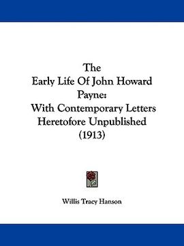 portada the early life of john howard payne: with contemporary letters heretofore unpublished (1913)