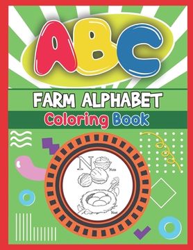 portada ABC Farm Alphabet Coloring Book: ABC Farm Alphabet Activity Coloring Book, Farm Alphabet Coloring Books for Toddlers and Ages 2, 3, 4, 5 - An Activity (en Inglés)