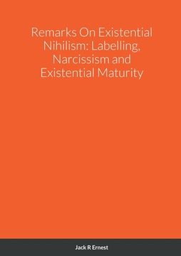 portada Remarks On Existential Nihilism: Labelling, Narcissism and Existential Maturity (en Inglés)