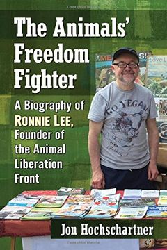 portada The Animals' Freedom Fighter: A Biography of Ronnie Lee, Founder of the Animal Liberation Front