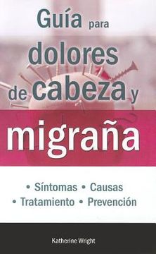 portada Guia Para Dolores de Cabeza y Migrana (in Spanish)