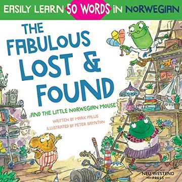 portada The Fabulous Lost & Found and the Little Norwegian Mouse: Heartwarming & fun English Norwegian Children'S Book to Learn 50 Norwegian Words (Bilingual Norwegian English) (in English)