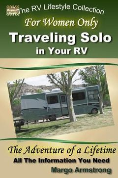 portada For Women Only: Traveling Solo in Your RV: The Adventure of a Lifetime (in English)