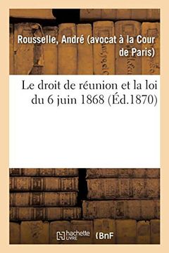 portada Le Droit de Réunion et la loi du 6 Juin 1868 (Sciences Sociales) (en Francés)