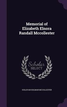 portada Memorial of Elizabeth Elnora Randall Mccollester (en Inglés)
