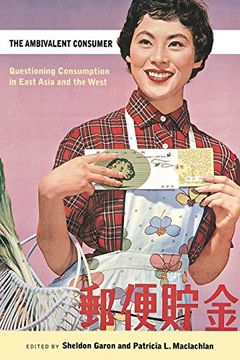 portada The Ambivalent Consumer: Questioning Consumption in East Asia and the West (in English)
