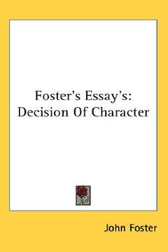 portada foster's essay's: decision of character (in English)