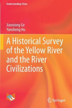 portada A Historical Survey of the Yellow River and the River Civilizations (en Inglés)