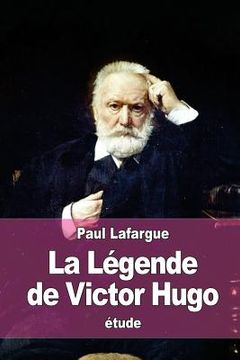 portada La Légende de Victor Hugo (in French)