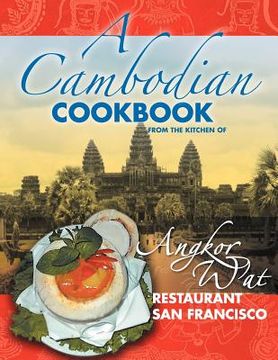 portada a cambodian cookbook: selected popular dishes from the kitchen of angkor wat restaurant san francisco 1983 - 2005