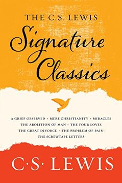 portada The C. S. Lewis Signature Classics: An Anthology of 8 C. S. Lewis Titles: Mere Christianity, The Screwtape Letters, Miracles, The Great Divorce, The ... The Abolition of Man, and The Four Loves (en Inglés)