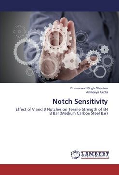 portada Notch Sensitivity: Effect of V and U Notches on Tensile Strength of EN 8 Bar (Medium Carbon Steel Bar)
