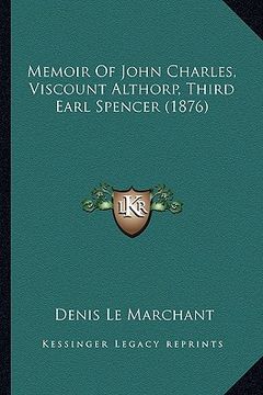 portada memoir of john charles, viscount althorp, third earl spencer (1876) (en Inglés)