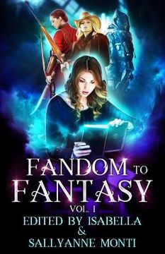 portada Fandom to Fantasy: Vol. 1 (in English)