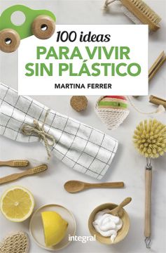 portada 100 ideas para vivir sin plástico. (in Spanish)