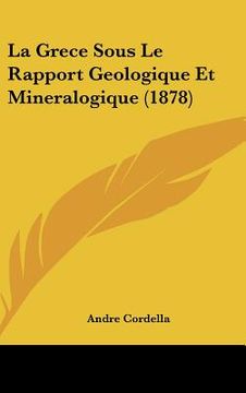 portada La Grece Sous Le Rapport Geologique Et Mineralogique (1878) (en Francés)