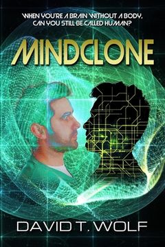 portada Mindclone: When you're a brain without a body, can you still be called human? (en Inglés)