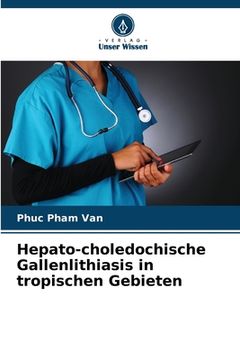 portada Hepato-choledochische Gallenlithiasis in tropischen Gebieten (en Alemán)