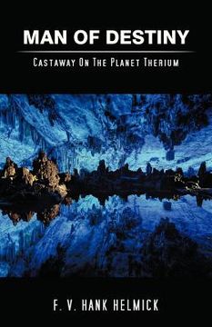 portada man of destiny: castaway on the planet therium (en Inglés)
