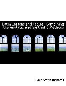 portada latin lessons and tables: combining the analytic and synthetic methods (large print edition)