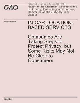 portada In-Car Location-Based Services- Companies Are Taking Steps to Protect Privacy, but Some Risks May Not Be Clear to Consumers