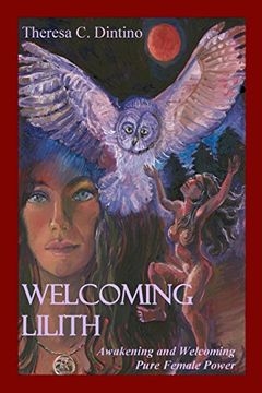 portada Welcoming Lilith: Awakening and Welcoming Pure Female Power (en Inglés)
